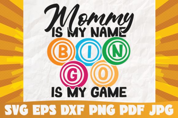 Mommy is My Name Bingo is My Game Graphics Templates